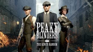 Peaky Blinders:The King’s Ransom