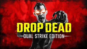 Drop Dead:Dual Strike Edition