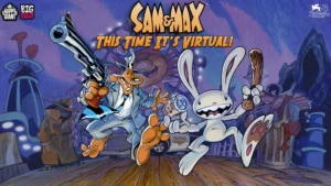 Sam & Max: This Time It’s Virtual!