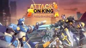 Attack on King: Reloaded