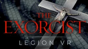 The Exorcist: Legion VR