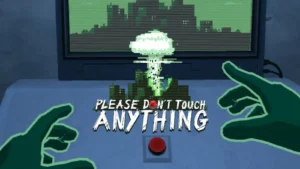 Please, Don’t Touch Anything