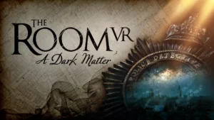 The Room VR: A Dark Matter